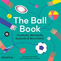 Ball Book - Footballs, Meatballs, Eyeballs & More Balls! (Stein Joshua David)(Pevná vazba)