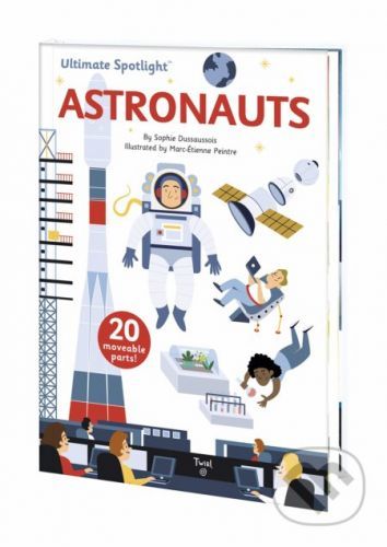 Ultimate Spotlight: Astronauts - Sophie Dussausois, Marc-étienne Peintre (ilustrácie)