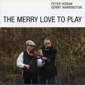 The Merry Love to Play (Peter Horan And Gerry Harrington) (CD / Album)