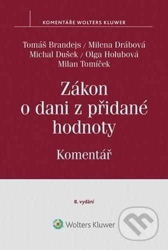 Zákon o dani z přidané hodnoty (č. 235-2004 Sb.). Komentář - 8. vydání - Tomáš Brandejs