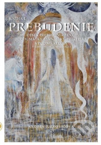 Prebudenie - Kniha I. - Andrea Jurkovičová