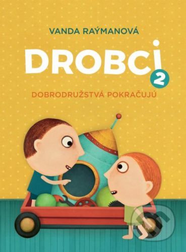 Drobci 2 - Dobrodružstvá pokračujú - Vanda Raýmanová, Juraj Raýman, Ivana Šebestová (ilustrátor)