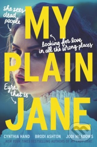 My Plain Jane - Cynthia Hand, Brodi Ashton, Jodi Meadows