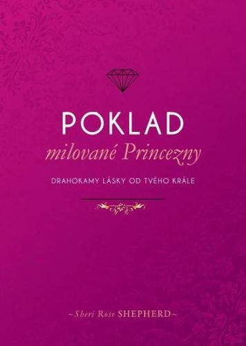 Poklad milované Princezny - Drahokamy lásky od tvého Krále