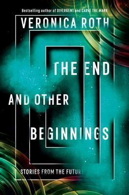 THE END AND OTHER BEGINNINGS (ROTH VERONICA)(Paperback)