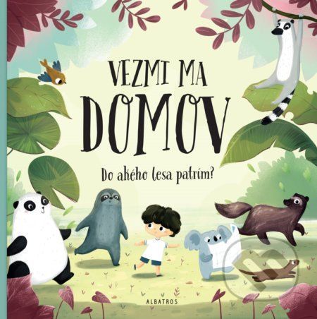 Vezmi ma domov: Do akého lesa patrím? - Pavla Hanáčková