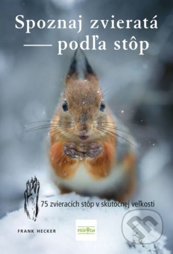 Spoznaj zvieratá podľa stôp - Frank Hecker