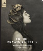 Figure Drawing Atelier - Lessons in the Classical Tradition (Aristides Juliette)(Pevná vazba)