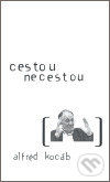 Cestou necestou - Alfréd Kocáb