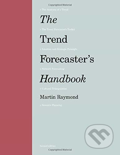 The Trend Forecaster's Handbook - Martin Raymond