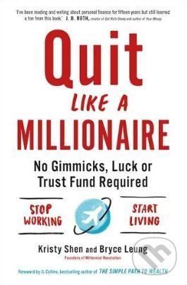 Quit Like a Millionaire - Bryce Leung, Kristy Shen