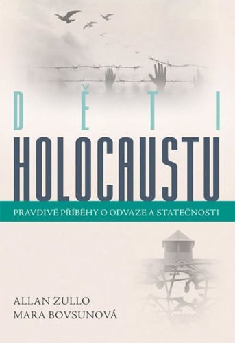 Děti holocaustu - Pravdivé příběhy o odvaze a statečosti