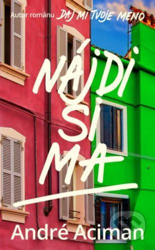 Nájdi si ma - André Aciman