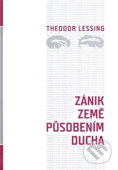 Zánik Země působením ducha - Theodor Lessing