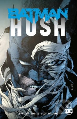 Batman: Hush - Jeph Loeb, Jim Lee (ilustrácie)