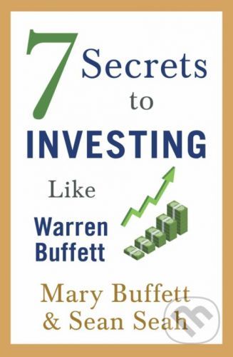 7 Secrets to Investing Like Warren Buffett - Mary Buffett