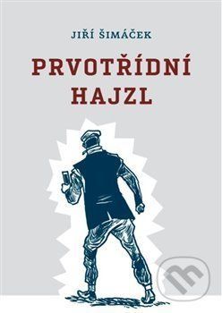 Prvotřídní hajzl - Jiří Šimáček