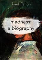 Madness: A Biography (Fallon Paul)(Paperback / softback)