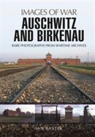 Auschwitz and Birkenau - Rare Wartime Images (Baxter Ian)(Paperback)