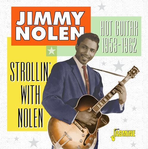 Strollin' With Nolen - Hot Guitar, 1953-1962 (Jimmy Nolen) (CD)