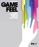 Game Feel - A Game Designer's Guide to Virtual Sensation (Swink Steve)(Paperback)