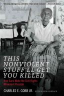 This Nonviolent Stuff'll Get You Killed - How Guns Made the Civil Rights Movement Possible (Cobb Charles E.)(Paperback)