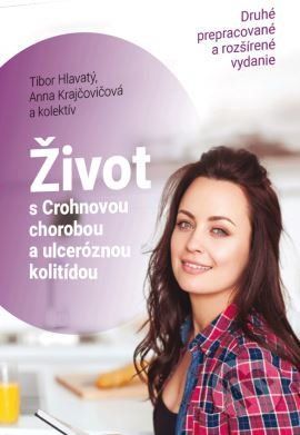 Život s Crohnovou chorobou a ulceróznou kolitídou - Tibor Hlavatý, Anna Krajčovičová