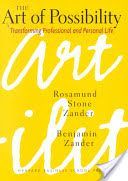 Art of Possibility - Transforming Professional and Personal Life (Zander Rosamund Stone)(Pevná vazba)