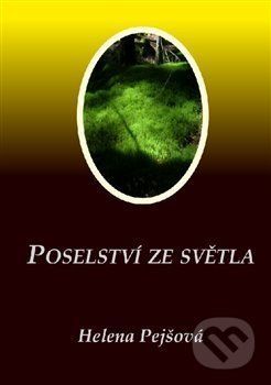 Poselství ze Světla - Helena Pejšová