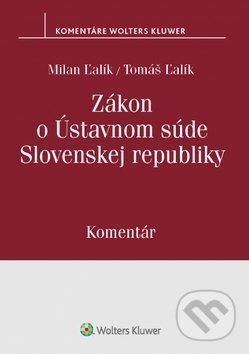 Zákon o Ústavnom súde Slovenskej republiky - Milan Ľalík, Tomáš Ľalík