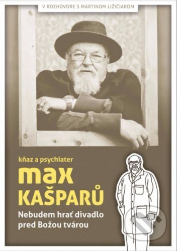Nebudem hrať divadlo pred Božou tvárou - Max Kašparů