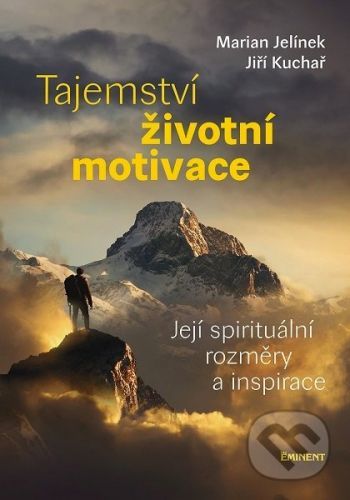Tajemství životní motivace - Marian Jelínek