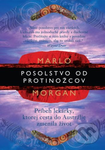 Posolstvo od protinožcov - Marlo Morgan