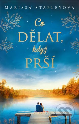 Co dělat, když prší - Marissa Stapley
