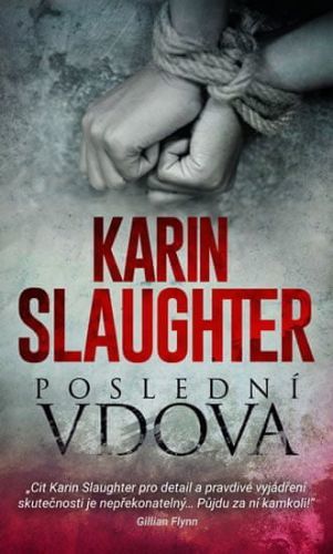 Slaughter Karin: Poslední vdova