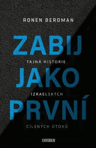 Bergman Ronen: Zabij jako první