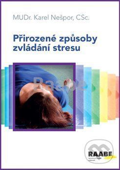 Přirozené způsoby zvládání stresu - Karel Nešpor