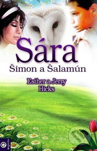 Sára, Šimon a Šalamún - Esther Hicks, Jerry Hicks