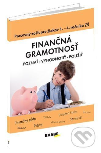 Finančná gramotnosť – pracovný zošit pre žiakov 1. – 4. ročníka ZŠ - Mária Kubovičová