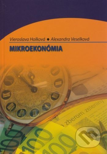 Mikroekonómia - Vieroslava Holková, Alexandra Veselková