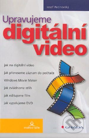 E-kniha: Upravujeme digitální video od Pecinovský Josef