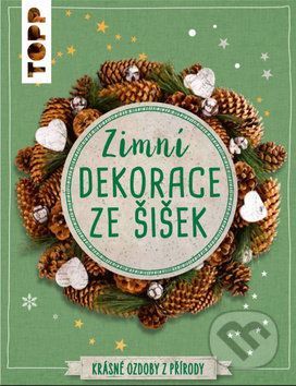 Zimní dekorace ze šišek - Milan Kornelia