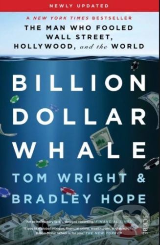 Billion Dollar Whale - Bradley Hope, Tom Wright