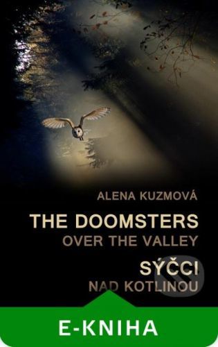 The Doomsters over the Valley / Sýčci nad kotlinou - Alena Kuzmová
