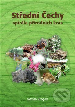 Střední Čechy - spirála přírodních krás - Václav Ziegler