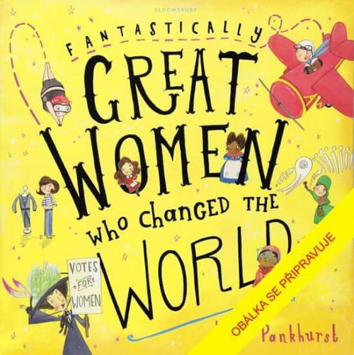 Pankhurstová Kate: Úžasné ženy, které změnily svět