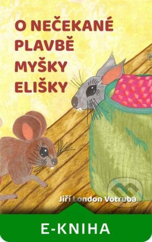O nečekané plavbě myšky Elišky - Jiří London Votruba