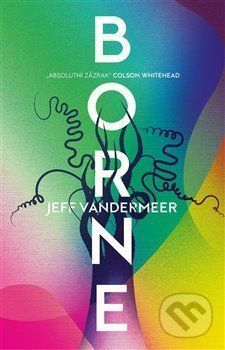 Borne (v českém jazyce) - Jeff VanderMeer