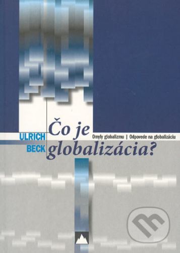 Čo je globalizácia - Ulrich Beck