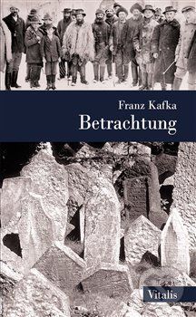 Betrachtung - Franz Kafka